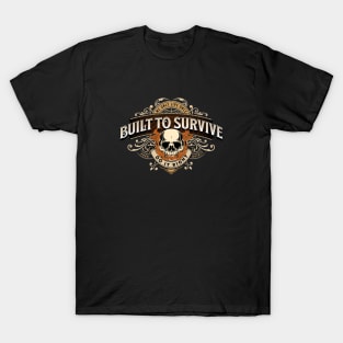 Built To Survive Do It Right Inspirational Quote Phrase Text T-Shirt